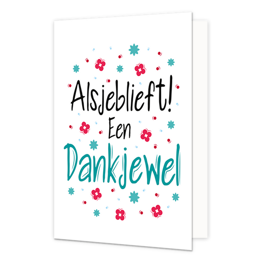 Dankjewel - Formaat: Normaal - Vorm: Staand - Bedankkaart - Op deze wenskaart staan bloemen in de kleuren rood en blauw. In het midden staat de tekst: "Alsjeblieft! Een dank je wel". - Snelwenskaart