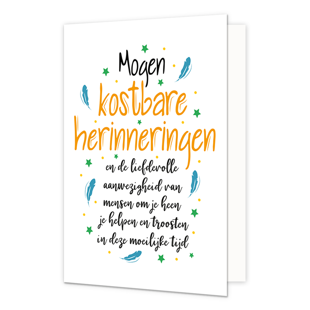 Kostbare herinneringen - Formaat: Normaal - Vorm: Staand - Sterkte kaart - Op deze wenskaart staan sterren, veertjes en stippen in de kleuren groen, geel en blauw. In het midden staat de tekst: "Mogen kostbare herinneringen en de liefdevolle aanwezigheid van de mensen om je heen helpen en troosten in deze moeilijke tijd". - Snelwenskaart