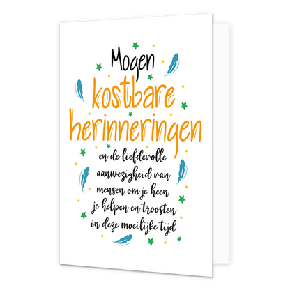 Kostbare herinneringen - Formaat: Normaal - Vorm: Staand - Sterkte kaart - Op deze wenskaart staan sterren, veertjes en stippen in de kleuren groen, geel en blauw. In het midden staat de tekst: "Mogen kostbare herinneringen en de liefdevolle aanwezigheid van de mensen om je heen helpen en troosten in deze moeilijke tijd". - Snelwenskaart