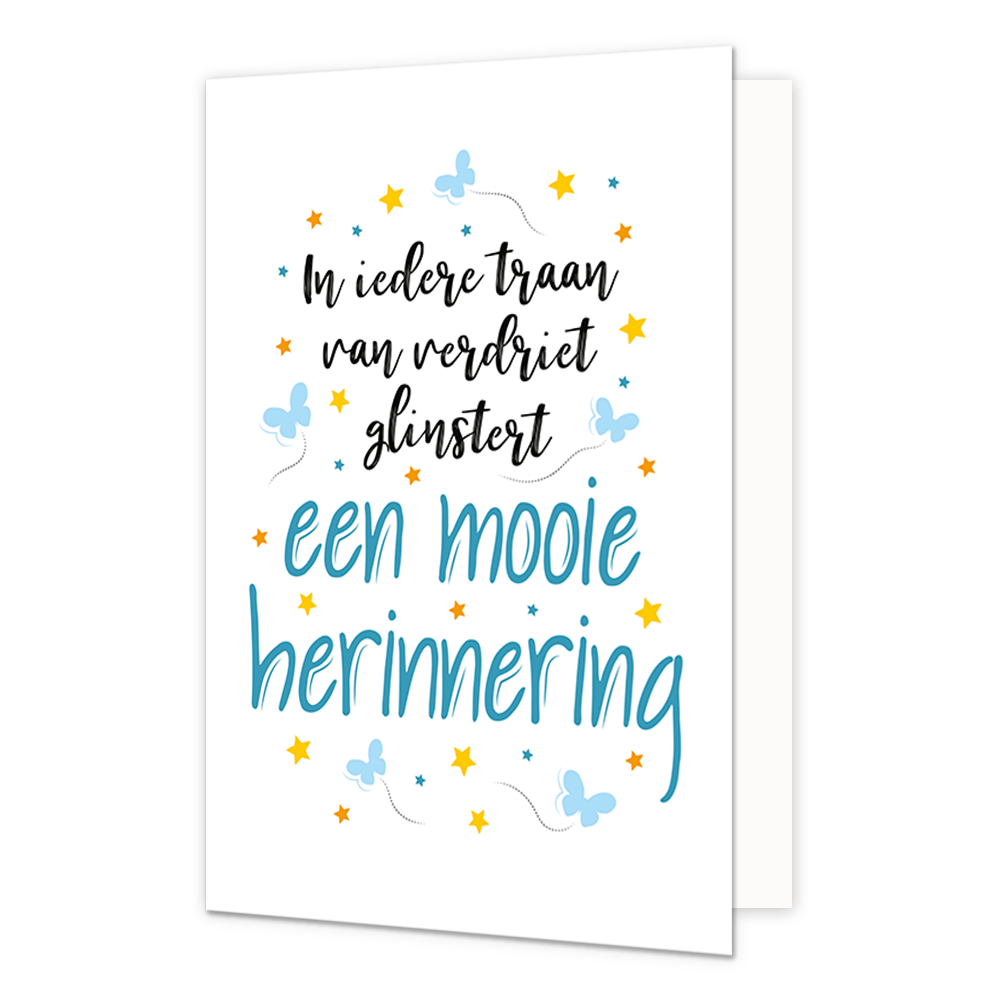 Een mooie herinnering - Formaat: Standaard - Vorm: Staand - Sterkte kaart - Op deze wenskaart staan sterren en vlinders in de kleuren geel, oranje en blauw. In het midden staat de tekst: "In iedere traan van verdriet glinstert een mooie herinnering". - Snelwenskaart