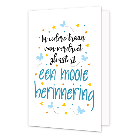 Een mooie herinnering - Formaat: Normaal - Vorm: Staand - Sterkte kaart - Op deze wenskaart staan sterren en vlinders in de kleuren geel, oranje en blauw. In het midden staat de tekst: "In iedere traan van verdriet glinstert een mooie herinnering". - Snelwenskaart