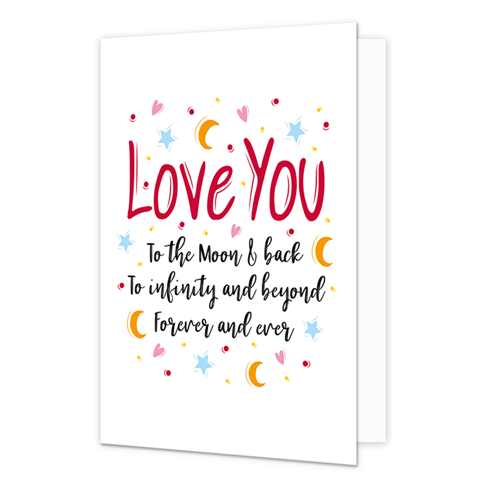 Love you - Formaat: Normaal - Vorm: Staand - Liefdeskaart - Op deze wenskaart staan hartjes, sterren en halve manen in de kleuren roze, blauw, geel, rood en oranje. In het midden staat de tekst: "Love you to the moon & back. To infinity and beyond. Forever and ever". - Snelwenskaart