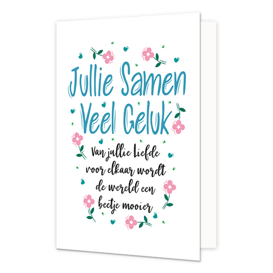 Jullie samen veel geluk - Formaat: Normaal - Vorm: Staand - Huwelijkskaart - Op deze wenskaart staan roze bloemen en blauwe hartjes. In het midden staat de tekst: "Jullie samen veel geluk van jullie liefde voor elkaar wordt de wereld een beetje mooier". - Snelwenskaart