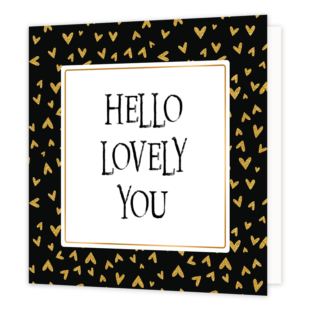 Hello lovely you - Formaat: Normaal - Vorm: Vierkant - Vriendschapskaart - Op deze wenskaart staan gouden hartjes met in het midden een wit vierkant met gouden omlijning en de tekst: "Hello lovely you". - Snelwenskaart