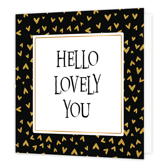Hello lovely you - Formaat: Normaal - Vorm: Vierkant - Vriendschapskaart - Op deze wenskaart staan gouden hartjes met in het midden een wit vierkant met gouden omlijning en de tekst: "Hello lovely you". - Snelwenskaart