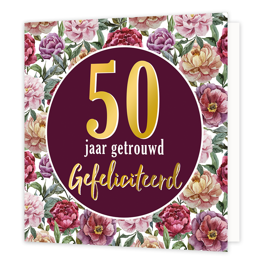 50 jaar getrouwd - Formaat: Normaal - Vorm: Vierkant - Huwelijkskaart - Op deze wenskaart staan bloemen in diverse kleuren met in het midden een bordeauxrode cirkel en de tekst: "50 jaar getrouwd gefeliciteerd". - Snelwenskaart
