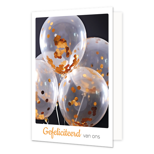 Gefeliciteerd van ons - Formaat: Klein - Vorm: Staand - Felicitatiekaart - Op deze wenskaart staan doorzichtige ballonnen met daarin gouden confetti. Onder de illustratie staat de tekst: "Gefeliciteerd van ons". - Snelwenskaart