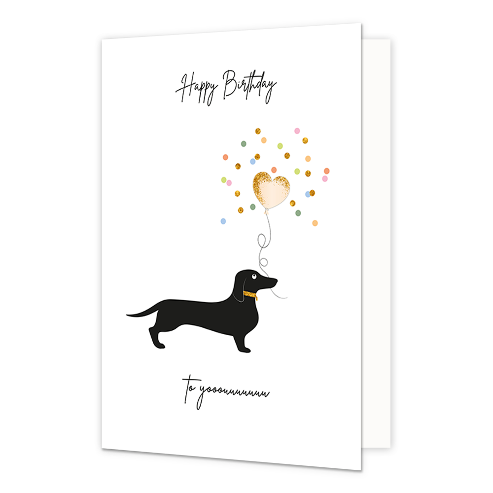 Happy birthday - Formaat: Normaal - Vorm: Staand - Verjaardagskaart - Op deze wenskaart staat een illustratie van een zwarte teckel met een gouden halsband tegen een witte achtergrond. Boven de snuit van de hond zweeft een hartvormige ballon, die omringd wordt door een wolk van kleurrijke en gouden confetti. Bovenaan de kaart staat de tekst "Happy Birthday" en onder de hond staat "To yooooouuuuuu", beide geschreven in een zwart, handgeschreven lettertype. - Snelwenskaart