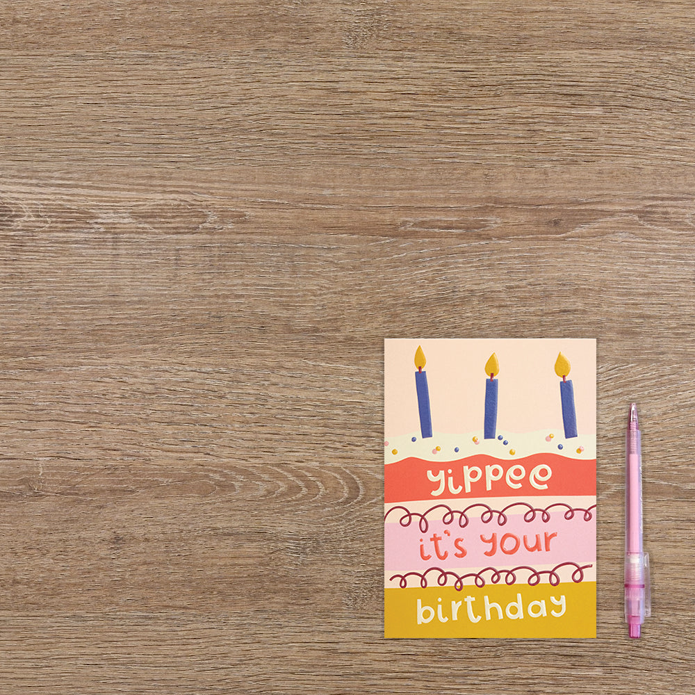 Yippee it's your birthday