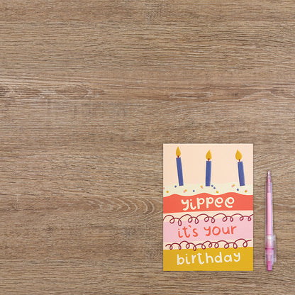 Yippee it's your birthday