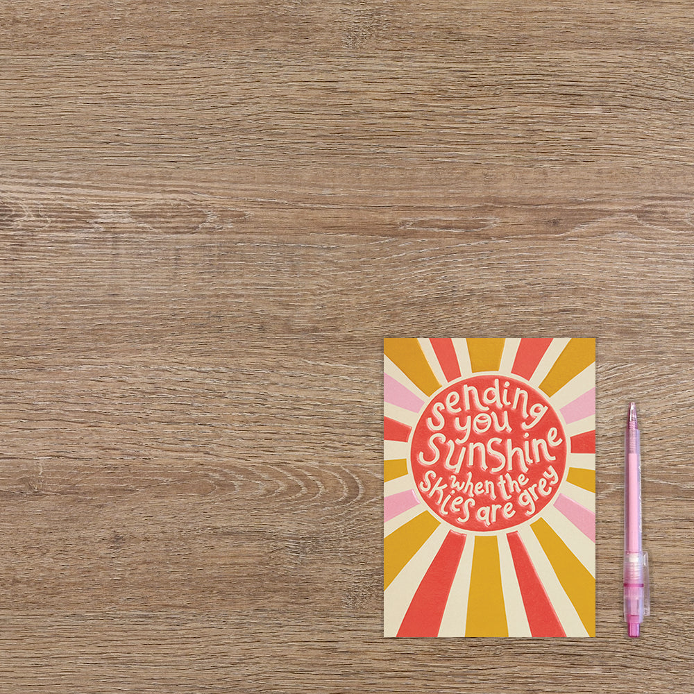 Sending you sunshine when the skies are grey