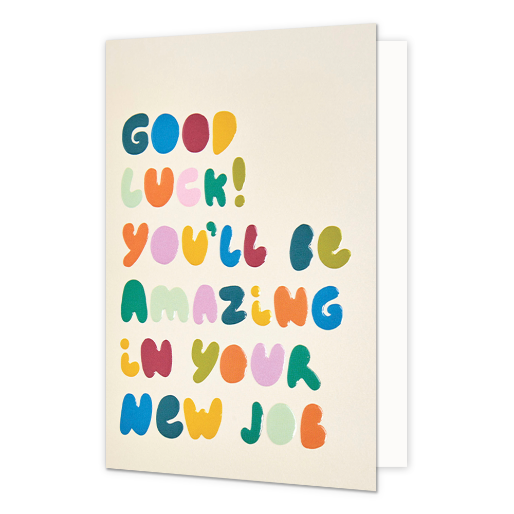 Good luck! You'll be amazing in your new job - Formaat: Normaal - Vorm: Staand - Succes kaart - Op deze wenskaart staat de tekst: "Good luck! You'll be amazing in your new job". - Snelwenskaart
