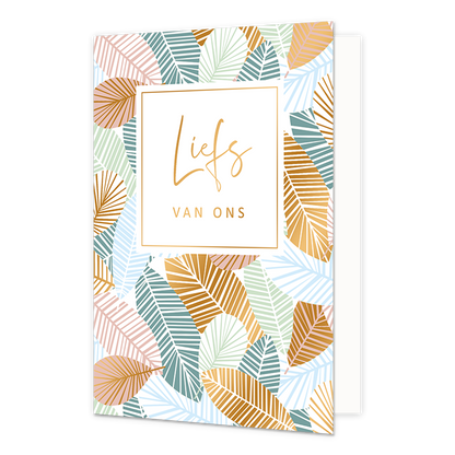 Liefs van ons - Formaat: Normaal - Vorm: Staand - Denken aan kaart - Op deze wenskaar staan bladeren in de kleuren foud, roze, wit en groen. In het midden zit een wit blok met de gouden tekst: "Liefs van ons". - Snelwenskaart