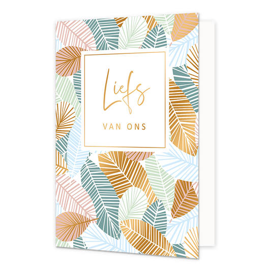 Liefs van ons - Formaat: Normaal - Vorm: Staand - Denken aan kaart - Op deze wenskaar staan bladeren in de kleuren foud, roze, wit en groen. In het midden zit een wit blok met de gouden tekst: "Liefs van ons". - Snelwenskaart