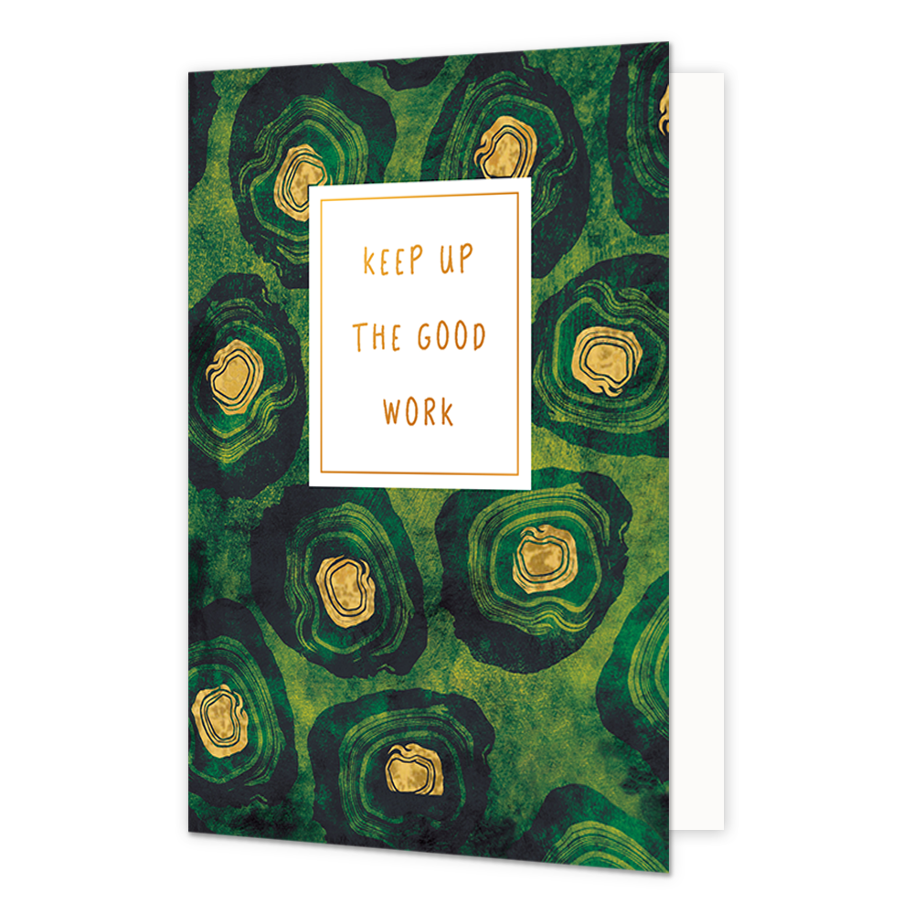Keep up the good work - Formaat: Normaal - Vorm: Staand - Complimentenkaart - Op deze artistieke wenskaart zijn groene en gouden cirkels te zien op een groene achtergrond. In het midden zit een wit blok met de gouden tekst: "Keep up the good work". - Snelwenskaart