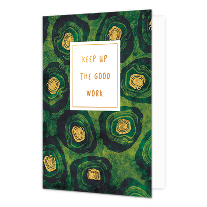 Keep up the good work - Formaat: Normaal - Vorm: Staand - Complimentenkaart - Op deze artistieke wenskaart zijn groene en gouden cirkels te zien op een groene achtergrond. In het midden zit een wit blok met de gouden tekst: "Keep up the good work". - Snelwenskaart