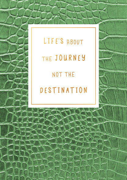 Life's about the journey not the destination