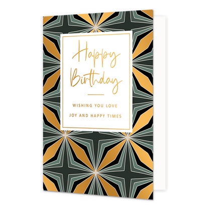 Happy Birthday wishing you love joy and happy times - Formaat: Normaal - Vorm: Staand - Verjaardagskaart - Op deze wenskaart staat een grafische achtergrond met een geometrisch patroon van stervormige motieven in de kleuren donkergroen, grijs en goud. De strakke lijnen komen samen in een centraal punt, wat een dynamisch art-deco-achtig effect geeft. In het midden bevindt zich een wit rechthoekig kader met een gouden rand waarin de tekst "Happy Birthday" in een elegant, goudkleurig sierlettertype staat gesc