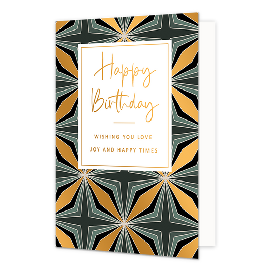 Happy Birthday wishing you love joy and happy times - Formaat: Normaal - Vorm: Staand - Verjaardagskaart - Op deze wenskaart staat een grafische achtergrond met een geometrisch patroon van stervormige motieven in de kleuren donkergroen, grijs en goud. De strakke lijnen komen samen in een centraal punt, wat een dynamisch art-deco-achtig effect geeft. In het midden bevindt zich een wit rechthoekig kader met een gouden rand waarin de tekst "Happy Birthday" in een elegant, goudkleurig sierlettertype staat gesc