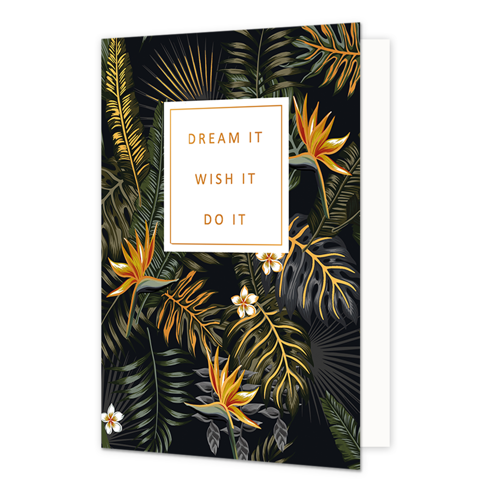 Dream it wish it do it - Formaat: Normaal - Vorm: Staand - Succes kaart - Op deze wenskaart zijn donkergroene bladeren met gouden details en goud/oranje kleurige bloemen te zien. In het midden zit een wit blok met de gouden tekst: "Dream it wish it do it". - Snelwenskaart