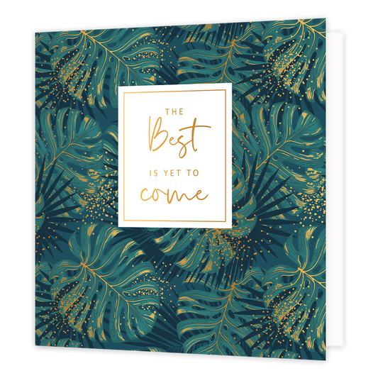 XL - The best is yet to come - Formaat: Groot - Vorm: Vierkant - Succes kaart - Op deze wenskaart zijn groene bladeren te zien met gouden details. In het midden zit een wit blok met de gouden tekst: "The best is yet to come". - Snelwenskaart