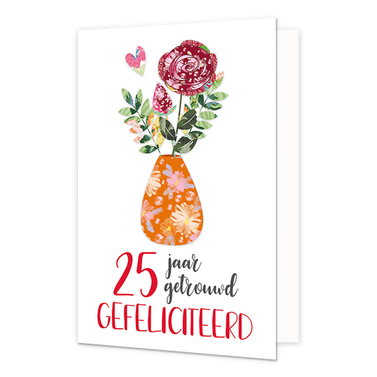 25 jaar getrouwd - Formaat: Normaal - Vorm: Staand - Huwelijkskaart - Op deze wenskaart staat een vaas met rozen en daaronder de tekst: "25 jaar getrouwd gefeliciteerd". - Snelwenskaart