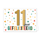 11 jaar gefeliciteerd - Formaat: Standaard - Vorm: Liggend - Felicitatiekaart - Op deze wenskaart staat de tekst: "11 jaar gefeliciteerd". - Snelwenskaart