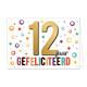 12 jaar gefeliciteerd - Formaat: Standaard - Vorm: Liggend - Felicitatiekaart - Op deze wenskaart staat de tekst: "12 jaar gefeliciteerd". - Snelwenskaart