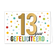 13 jaar gefeliciteerd - Formaat: Standaard - Vorm: Liggend - Felicitatiekaart - Op deze wenskaart staat de tekst: "13 jaar gefeliciteerd". - Snelwenskaart