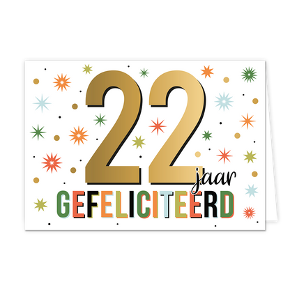 22 jaar gefeliciteerd - Formaat: Standaard - Vorm: Liggend - Felicitatiekaart - Op deze wenskaart staat de tekst: "22 jaar gefeliciteerd". - Snelwenskaart