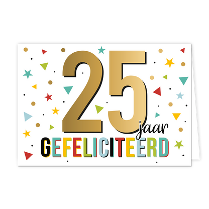 25 jaar gefeliciteerd - Formaat: Standaard - Vorm: Liggend - Felicitatiekaart - Op deze wenskaart staat de tekst: "25 jaar gefeliciteerd". - Snelwenskaart