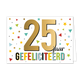 25 jaar gefeliciteerd - Formaat: Standaard - Vorm: Liggend - Felicitatiekaart - Op deze wenskaart staat de tekst: "25 jaar gefeliciteerd". - Snelwenskaart