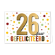 26 jaar gefeliciteerd - Formaat: Standaard - Vorm: Liggend - Felicitatiekaart - Op deze wenskaart staat de tekst: "26 jaar gefeliciteerd". - Snelwenskaart