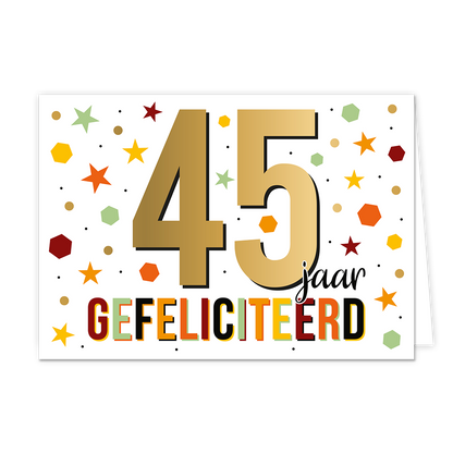 45 jaar gefeliciteerd - Formaat: Standaard - Vorm: Liggend - Felicitatiekaart - Op deze wenskaart staat de tekst: "45 jaar gefeliciteerd". - Snelwenskaart