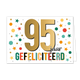 95 jaar gefeliciteerd - Formaat: Standaard - Vorm: Liggend - Felicitatiekaart - Op deze wenskaart staat de tekst: "95 jaar gefeliciteerd". - Snelwenskaart