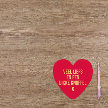 Veel liefs en een dikke knuffel