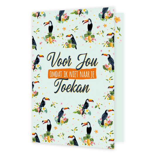 Voor jou omdat ik niet naar je toekan - Formaat: Klein - Vorm: Staand - Denken aan kaart - Op deze wenskaart staan toekans met in het midden de tekst: "Voor jou omdat ik niet naar je toekan". - Snelwenskaart