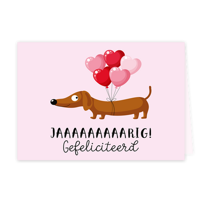 Jarig gefeliciteerd - Formaat: Klein - Vorm: Liggend - Verjaardagskaart - Op deze wenskaart staat een teckel met een bos hartjesballonnen. Onder de illustratie staat de tekst: "Jaaarig! gefeliciteerd". - Snelwenskaart