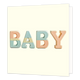 Baby - Formaat: Standaard - Vorm: Vierkant - Geboortekaart - Op deze wenskaart staat een illustratie met de tekst "BABY", gevormd door losse letters. De letters zijn gekleurd in pastelteinten zoals perzikroze, lichtblauw en geel tegen een lichte achtergrond. De letters hebben een driedimensionaal uiterlijk en staan op een rij naast elkaar gepositioneerd. - Snelwenskaart