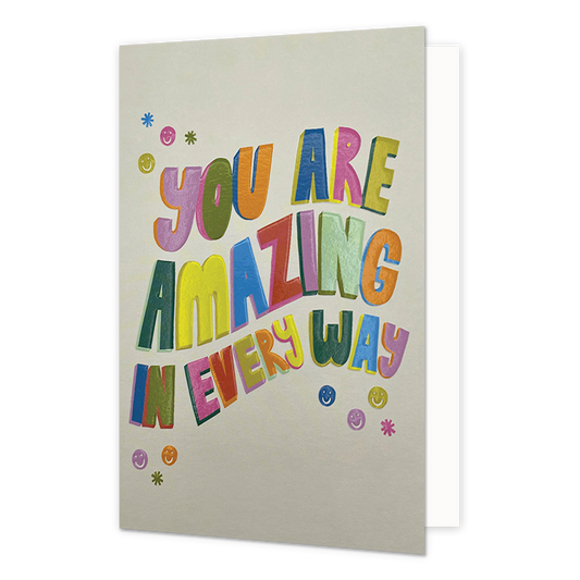 You are amazing in every way - Formaat: Normaal - Vorm: Staand - Complimentenkaart - Op deze wenskaart staat de tekst: "You are amazing in every way". - Snelwenskaart