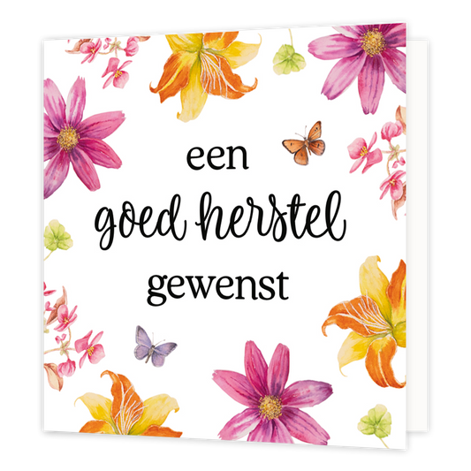 Op deze wenskaart staan bloemen en vlinders met in het midden de tekst: "Een goed herstel gewenst". 