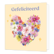 Gefeliciteerd - Formaat: Klein - Vorm: Vierkant - Felicitatiekaart - Op deze wenskaart staan bloemen in de vorm van een hart met daarboven de tekst: "Gefeliciteerd". - Snelwenskaart