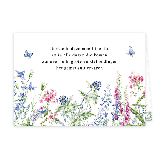 Sterkte in deze moeilijke tijd - Formaat: Normaal - Vorm: Liggend - Sterkte kaart - Op deze wenskaart staan natuurgetekende bloemen en vlinders. In het midden staat de tekst 'Sterkte in deze moeilijke tijd en is alle dagen die komen wanneer je in grote en kleine dingen het gemis zult ervaren'. - Snelwenskaart