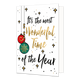 It's the most wonderful time - Formaat: Normaal - Vorm: Staand - Kerstkaart - Op deze kerstkaart staan kerstballen en de tekst: "It's the most wonderful time of the year". - Snelwenskaart