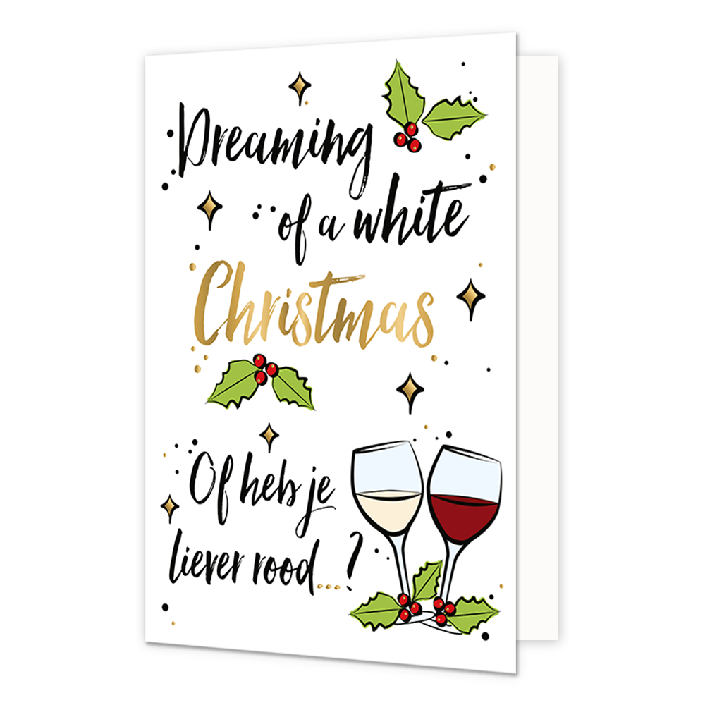 Dreaming of a white christmas - Formaat: Normaal - Vorm: Staand - Kerstkaart - Op deze kerstkaart staan twee wijnglazen met de tekst: "Dreaming of a white christmas of heb je liever rood?". - Snelwenskaart