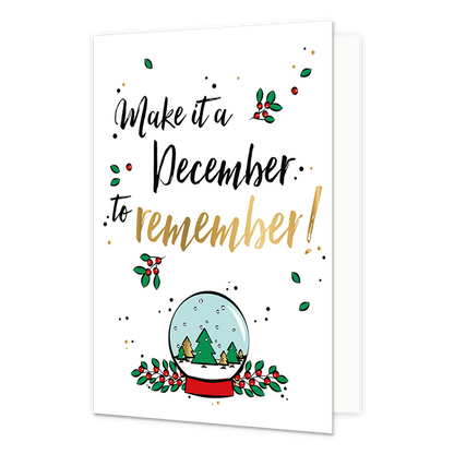 Make it a december to remember - Formaat: Normaal - Vorm: Staand - Kerstkaart - Op deze kerstkaart staat een sneeuwbol met daarboven de tekst: "Make it a december to remember!". - Snelwenskaart