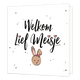 Welkom lief meisje - Formaat: Standaard - Vorm: Vierkant - Geboortekaart - Op deze wenskaart staat de tekst: "Welkom lief meisje" met roze hartjes op de i en onder de tekst een kleine tekening van een konijn. - Snelwenskaart