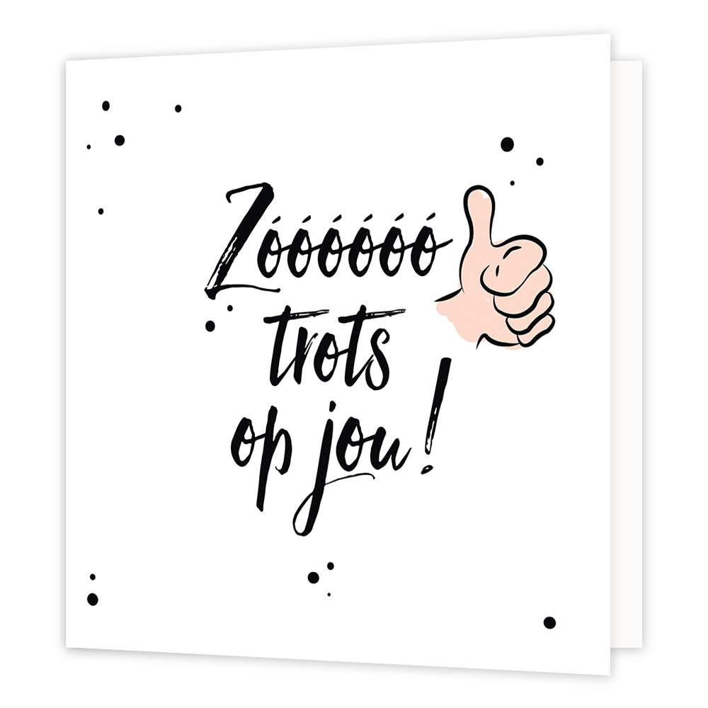 Zo trots op jou! - Formaat: Normaal - Vorm: Vierkant - Complimentenkaart - Op deze wenskaart staat de tekst: "Zóóóóóó trots op jou!" met een duim ernaast. - Snelwenskaart