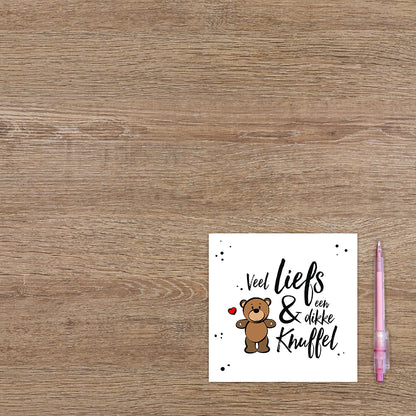 Veel liefs en een dikke knuffel