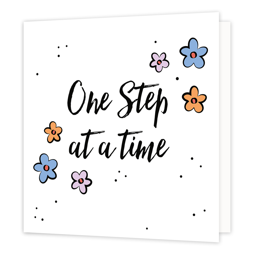 One step at a time - Formaat: Normaal - Vorm: Vierkant - Beterschapskaart - Op deze wenskaart staat de tekst: "One step at a time" omringt door bloemen. - Snelwenskaart